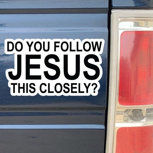 10pcs Do You Follow Jesus This Closely Funny English Bumper Sticker for Cars(Adhesive Sticker) by buy2fix