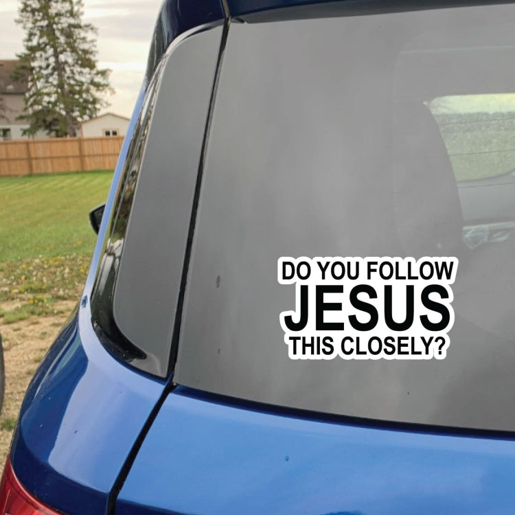 10pcs Do You Follow Jesus This Closely Funny English Bumper Sticker for Cars(Adhesive Sticker) by buy2fix